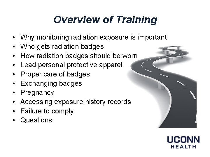 Overview of Training • • • Why monitoring radiation exposure is important Who gets
