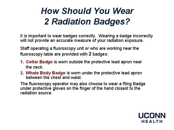 How Should You Wear 2 Radiation Badges? It is important to wear badges correctly.