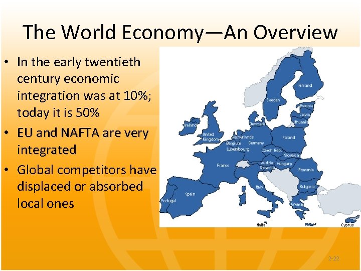 The World Economy—An Overview • In the early twentieth century economic integration was at