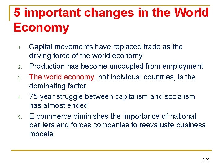 5 important changes in the World Economy 1. 2. 3. 4. 5. Capital movements