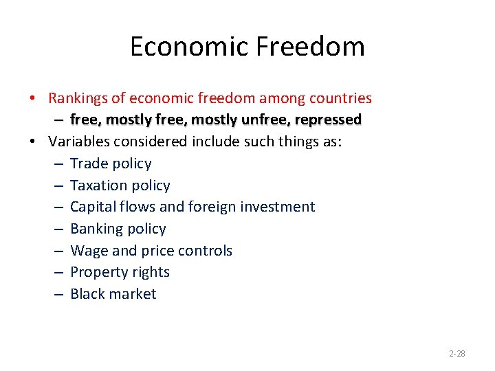 Economic Freedom • Rankings of economic freedom among countries – free, mostly unfree, repressed