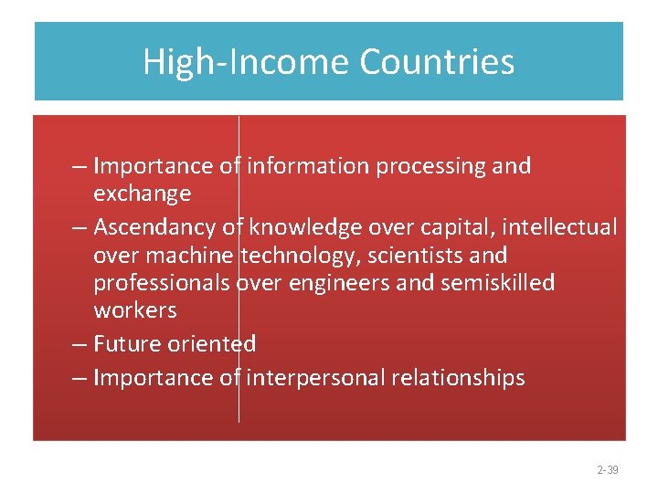 High-Income Countries – Importance of information processing and exchange – Ascendancy of knowledge over