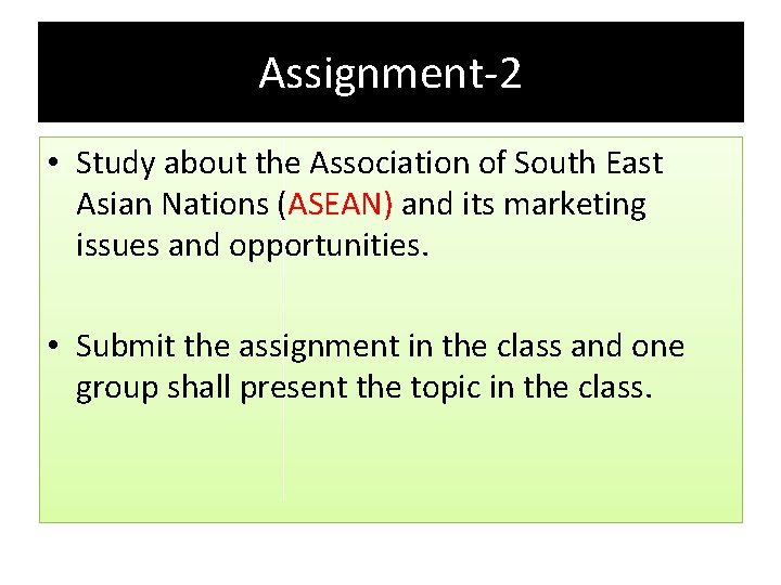 Assignment-2 • Study about the Association of South East Asian Nations (ASEAN) and its