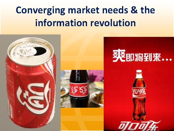 Converging market needs & the information revolution 