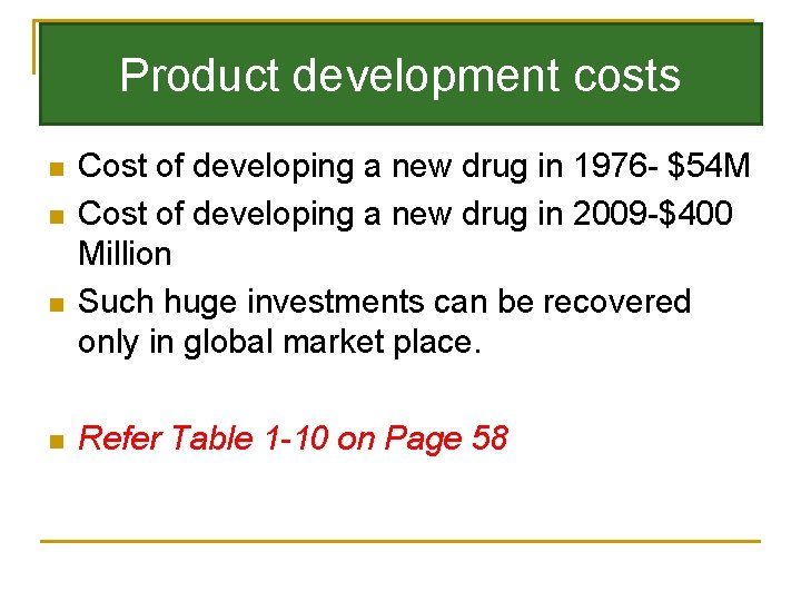 Product development costs n n Cost of developing a new drug in 1976 -