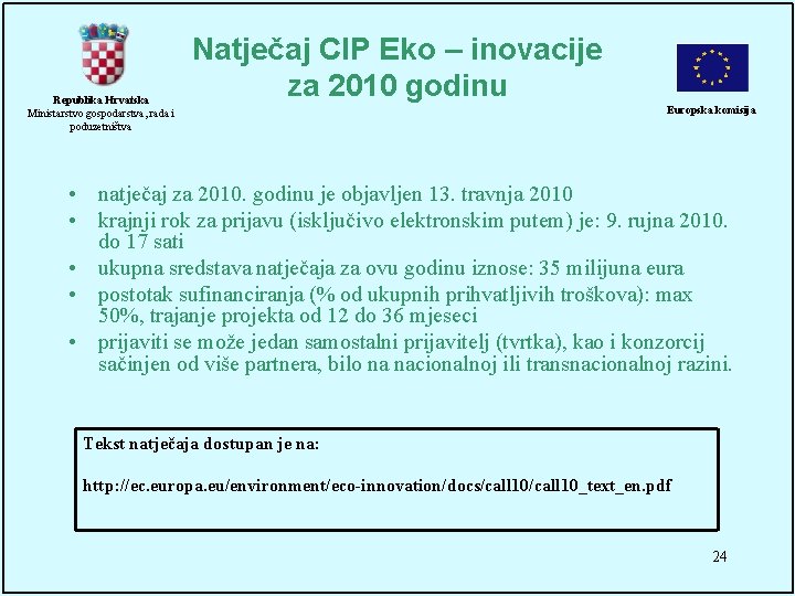 Republika Hrvatska Ministarstvo gospodarstva, rada i poduzetništva Natječaj CIP Eko – inovacije za 2010