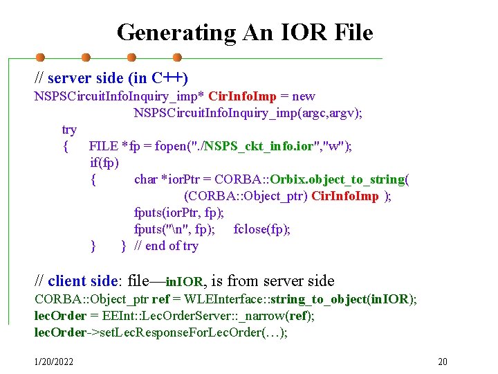 Generating An IOR File // server side (in C++) NSPSCircuit. Info. Inquiry_imp* Cir. Info.