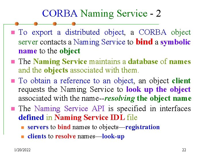 CORBA Naming Service - 2 n n To export a distributed object, a CORBA