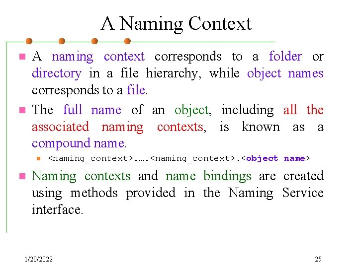 A Naming Context n n A naming context corresponds to a folder or directory