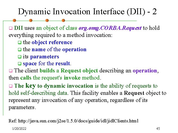 Dynamic Invocation Interface (DII) - 2 DII uses an object of class org. omg.