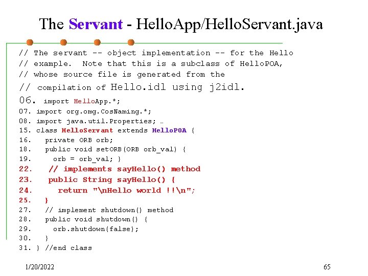 The Servant - Hello. App/Hello. Servant. java // The servant -- object implementation --