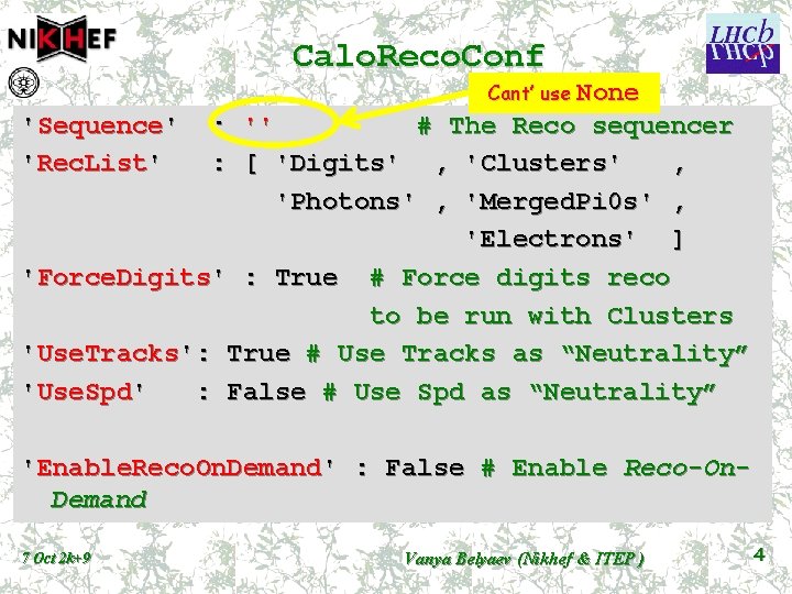 Calo. Reco. Conf Cant’ use None 'Sequence' 'Rec. List' : '' # The Reco