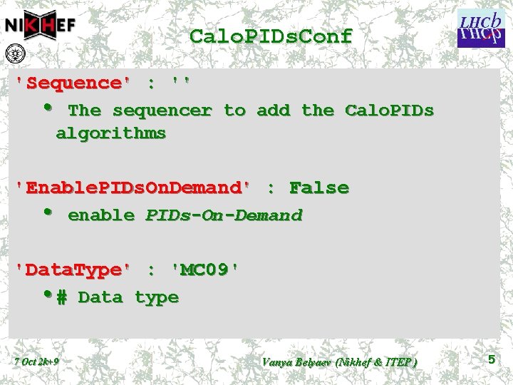 Calo. PIDs. Conf 'Sequence' : '' • The sequencer to add the Calo. PIDs