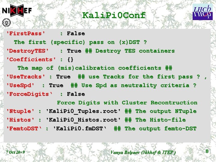 Kali. Pi 0 Conf 'First. Pass' : False The first (specific) pass on (x)DST