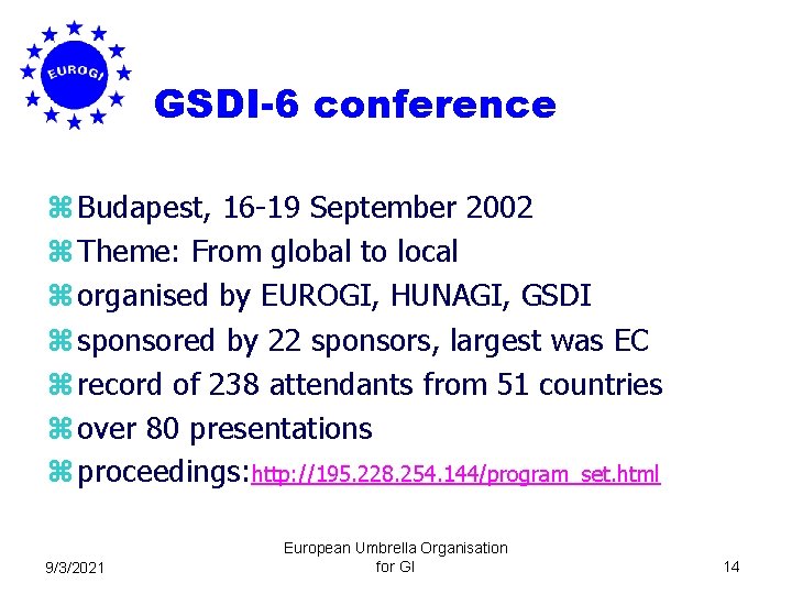 GSDI-6 conference z Budapest, 16 -19 September 2002 z Theme: From global to local