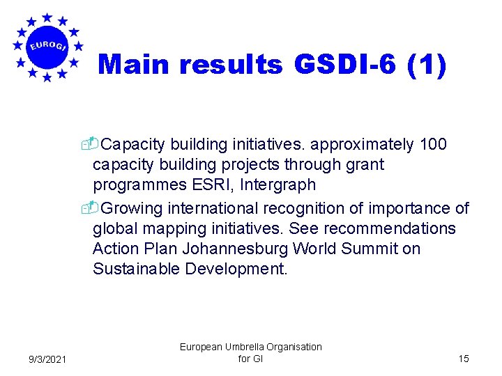 Main results GSDI-6 (1) -Capacity building initiatives. approximately 100 capacity building projects through grant
