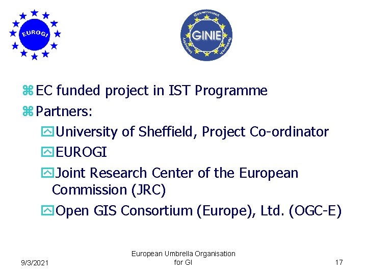 z EC funded project in IST Programme z Partners: y. University of Sheffield, Project