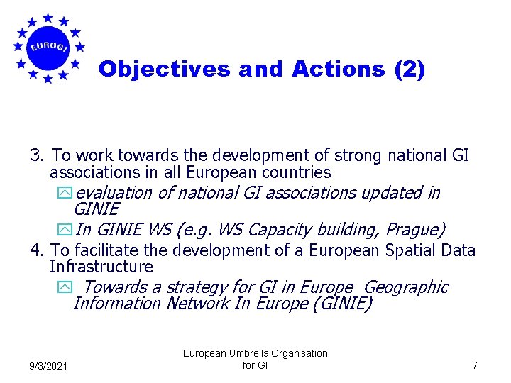 Objectives and Actions (2) 3. To work towards the development of strong national GI