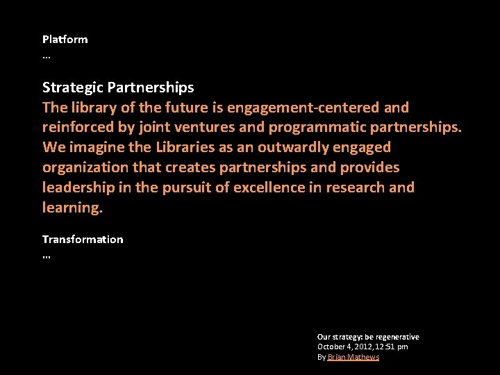 Platform … Strategic Partnerships The library of the future is engagement-centered and reinforced by