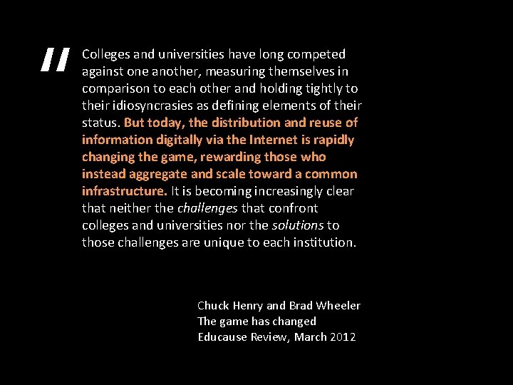 “ Colleges and universities have long competed against one another, measuring themselves in comparison
