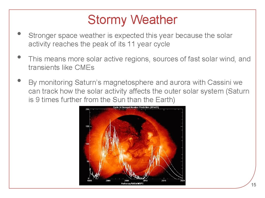  • • • Stormy Weather Stronger space weather is expected this year because