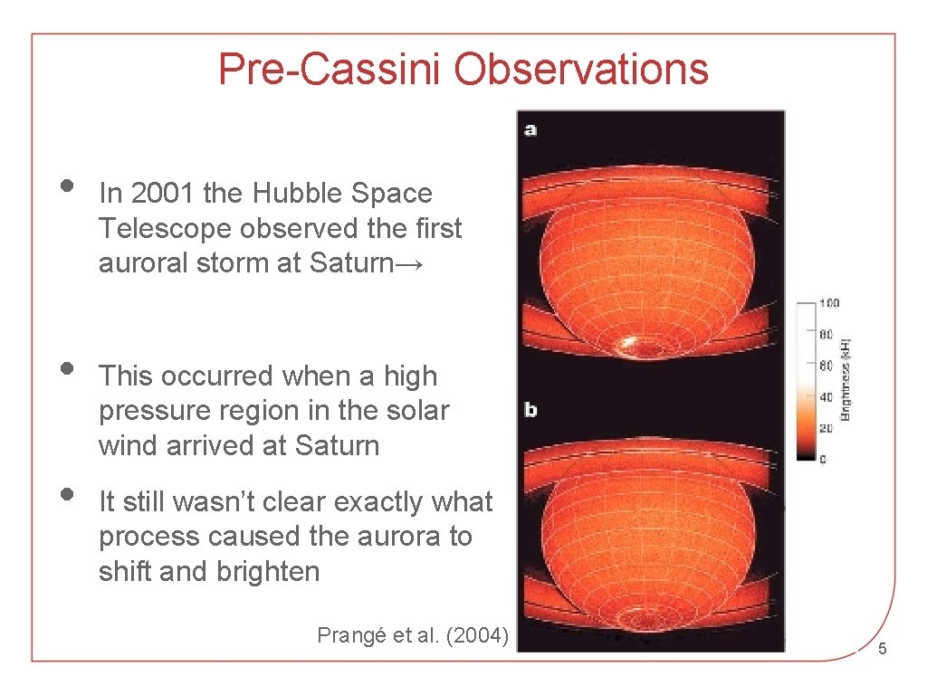 Pre-Cassini Observations • • • In 2001 the Hubble Space Telescope observed the first