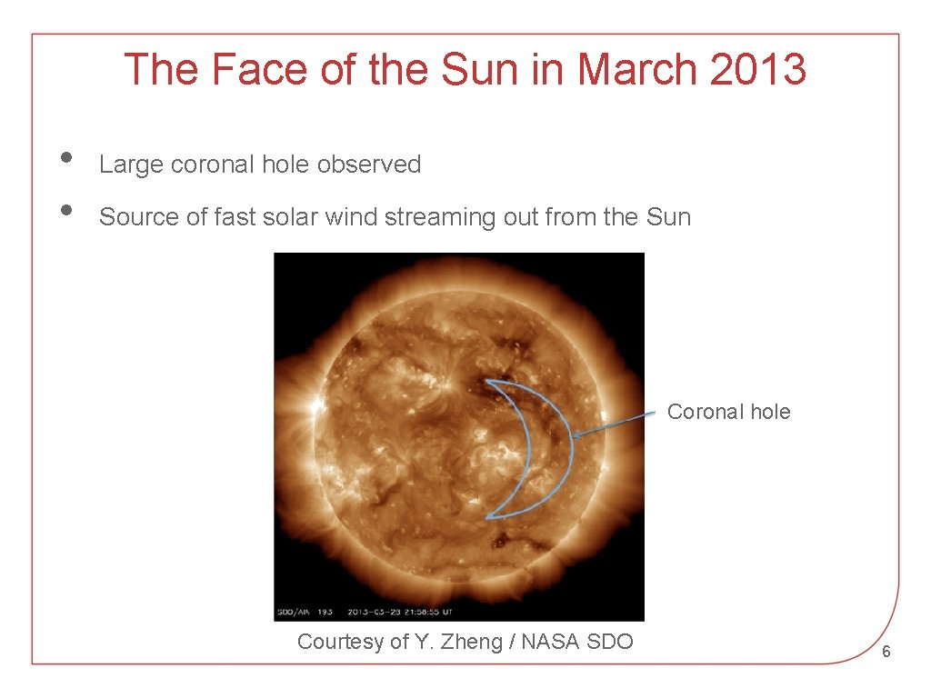 The Face of the Sun in March 2013 • • Large coronal hole observed