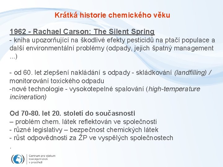 Krátká historie chemického věku 1962 - Rachael Carson: The Silent Spring - kniha upozorňující