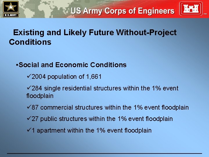 Existing and Likely Future Without-Project Conditions • Social and Economic Conditions ü 2004 population