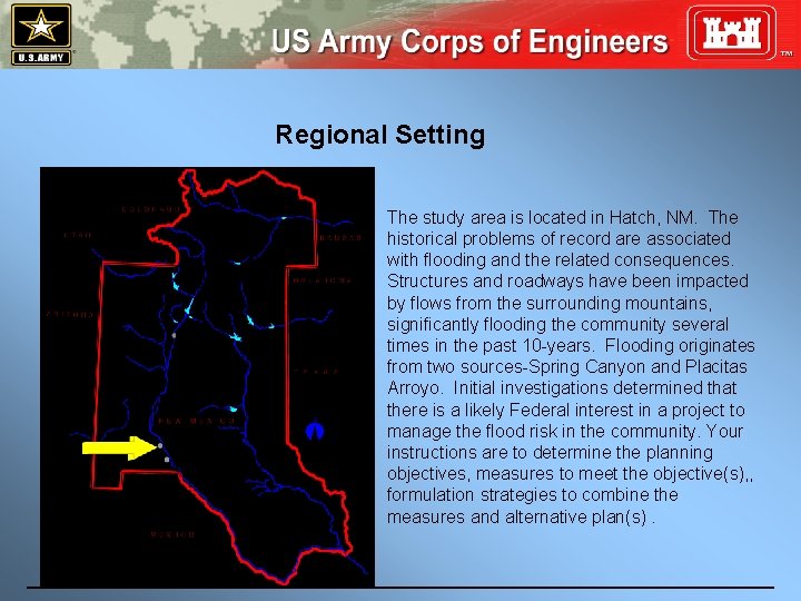 Regional Setting The study area is located in Hatch, NM. The historical problems of