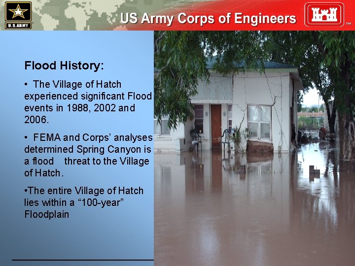 Flood History: • The Village of Hatch experienced significant Flood events in 1988, 2002