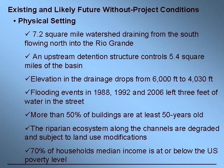 Existing and Likely Future Without-Project Conditions • Physical Setting ü 7. 2 square mile