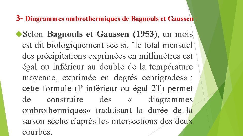 3 - Diagrammes ombrothermiques de Bagnouls et Gaussen : Selon Bagnouls et Gaussen (1953),