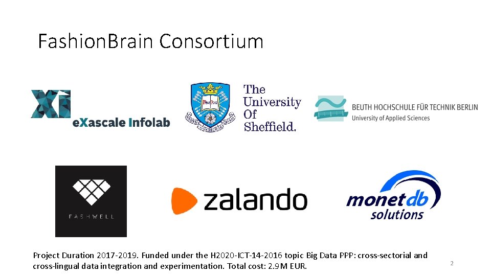 Fashion. Brain Consortium Project Duration 2017 -2019. Funded under the H 2020 -ICT-14 -2016