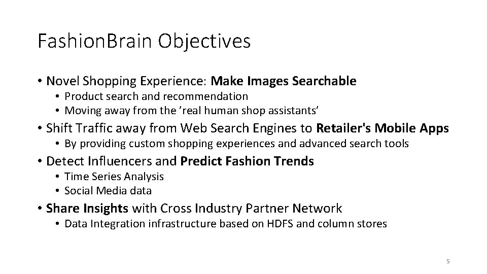 Fashion. Brain Objectives • Novel Shopping Experience: Make Images Searchable • Product search and
