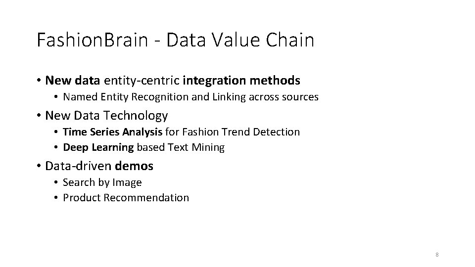 Fashion. Brain - Data Value Chain • New data entity-centric integration methods • Named