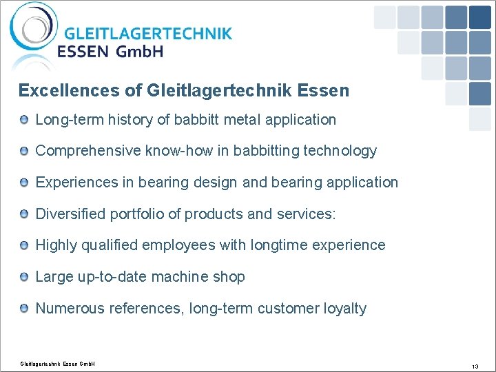 Excellences of Gleitlagertechnik Essen Long-term history of babbitt metal application Comprehensive know-how in babbitting
