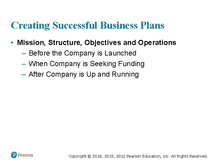 Creating Successful Business Plans • Mission, Structure, Objectives and Operations – Before the Company