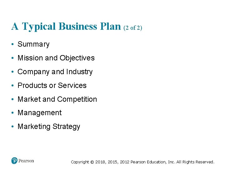 A Typical Business Plan (2 of 2) • Summary • Mission and Objectives •