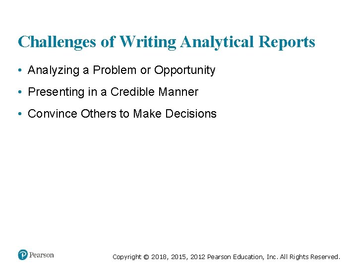 Challenges of Writing Analytical Reports • Analyzing a Problem or Opportunity • Presenting in