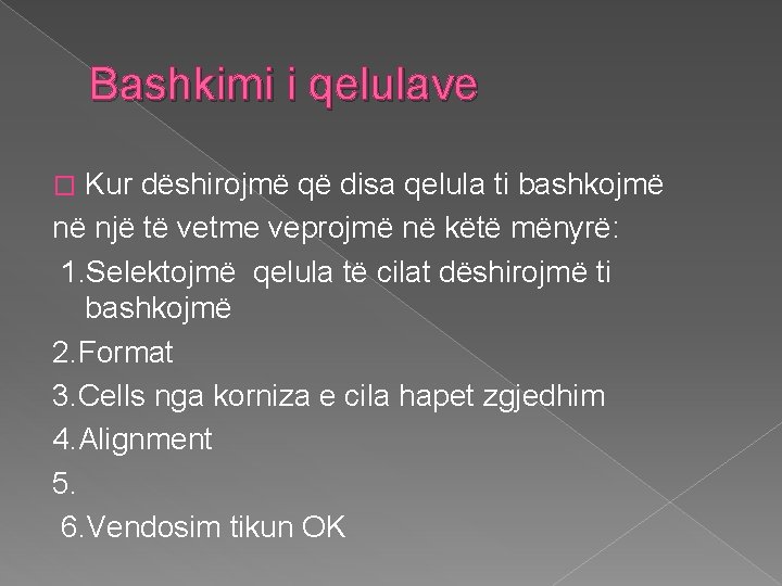 Bashkimi i qelulave Kur dëshirojmë që disa qelula ti bashkojmë në një të vetme