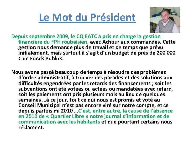 Le Mot du Président Depuis septembre 2009, le CQ EATC a pris en charge