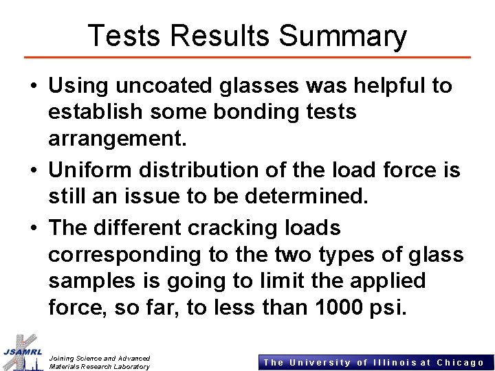 Tests Results Summary • Using uncoated glasses was helpful to establish some bonding tests