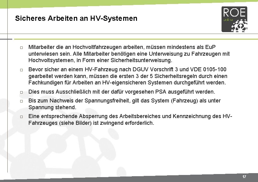 Sicheres Arbeiten an HV-Systemen Mitarbeiter die an Hochvoltfahrzeugen arbeiten, müssen mindestens als Eu. P