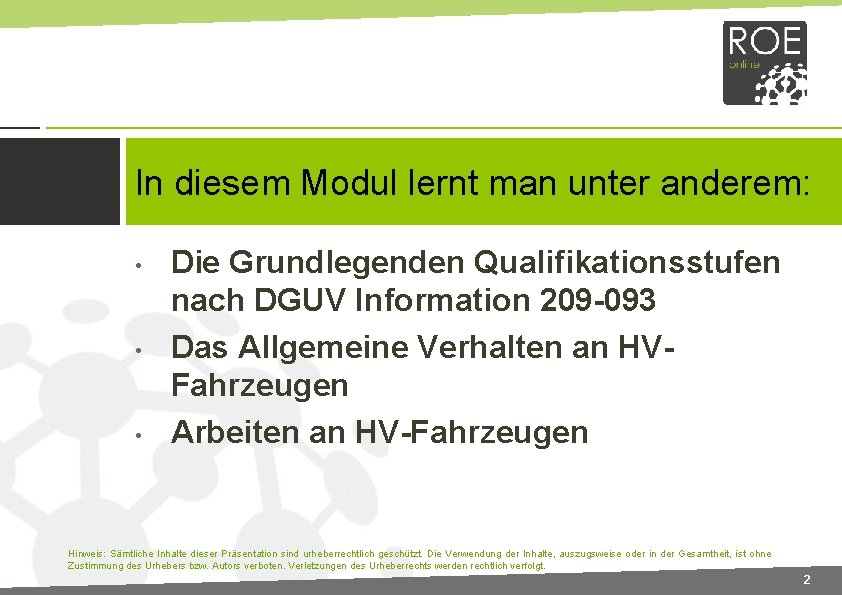 In diesem Modul lernt man unter anderem: • • • Die Grundlegenden Qualifikationsstufen nach