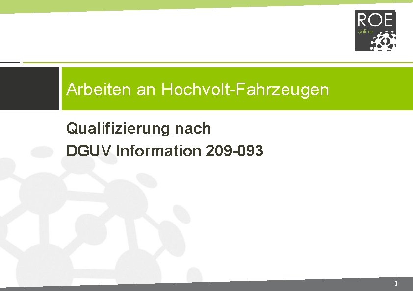 Arbeiten an Hochvolt-Fahrzeugen Qualifizierung nach DGUV Information 209 -093 3 