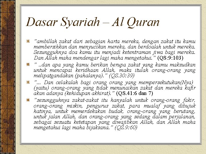 Dasar Syariah – Al Quran ”ambillah zakat dari sebagian harta mereka, dengan zakat itu