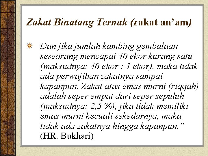 Zakat Binatang Ternak (zakat an’am) Dan jika jumlah kambing gembalaan seseorang mencapai 40 ekor