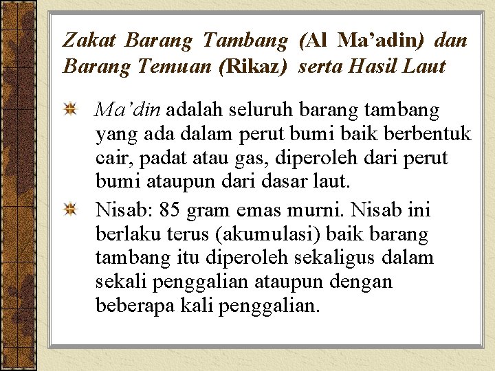 Zakat Barang Tambang (Al Ma’adin) dan Barang Temuan (Rikaz) serta Hasil Laut Ma’din adalah