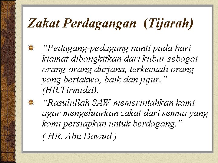 Zakat Perdagangan (Tijarah) ”Pedagang-pedagang nanti pada hari kiamat dibangkitkan dari kubur sebagai orang-orang durjana,